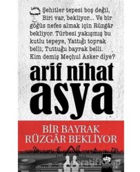Bir Bayrak Rüzgar Bekliyor - Arif Nhat Asya - ÖTÜKEN NEŞRİYAT