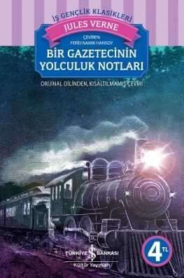 Bir Gazetecinin Yolculuk Notları - Jules Verne - 1