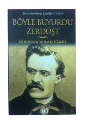 Böyle Buyurdu Zerdüşt - Friedrich Wilhelm Nietzsche - 1