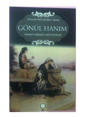 Gönül Hanım - Ahmet Hikmet Müftüoğlu - 1