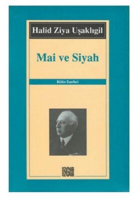 Mai Ve Siyah - Halid Ziya Uşaklıgil - 1