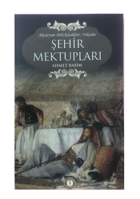 Şehir Mektupları - Ahmet Rasim - 1