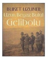 Uzun Beyaz Bulut Gelibolu - Buket Uzuner - EVEREST YAYINLARI