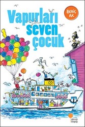 Vapurları Seven Çocuk - Behiç Ak - GÜNIŞIĞI KİTAPLIĞI